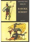 Szentkuthy Miklós - Barokk Róbert