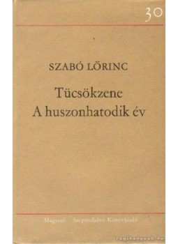 Szabó Lőrinc - Tücsökzene / A huszonhatodik év Szabó Lőrinc - Tücsökzene / A huszonhatodik év, Budapest 1980 antikvár könyv
