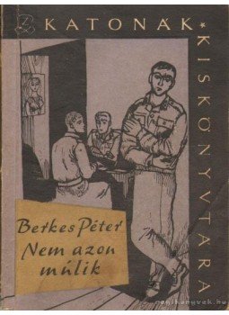 Berkes Péter - Nem azon múlik Berkes Péter - Nem azon múlik, Budapest 1963 antikvár könyv