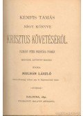 Kempis Tamás - Kempis Tamás négy könyve Krisztus követéséről