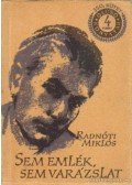 Radnóti Miklós - Sem emlék, sem varázslat
