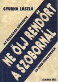 Gyurkó László - Ne ölj rendört a szobornál
