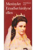Niederhauser Emil - Merénylet Erzsébet királyné ellen
