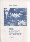 Feketéné Bokor Katalin - Hit, remény, szeretet