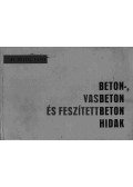 Dr. Bölcskei Elemér - Beton-, vasbeton és feszítettbeton hidak
