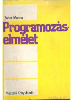 Manna, Zahor - Programozáselmélet Manna, Zahor - Programozáselmélet, Budapest 1981 antikvár könyv