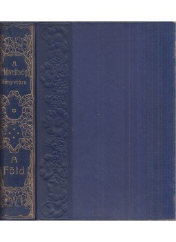 Cholnoky Jenő, Papp Károly, Littke Aurél, Treitz Péter - A Föld Cholnoky Jenő, Papp Károly, Littke Aurél, Treitz Péter - A Föld, Budapest 1914 antikvár könyv