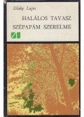 Zilahy Lajos - Halálos tavasz / Szépapám szerelme