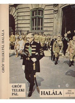 Zakar András - Gróf Teleki Pál halála Zakar András - Gróf Teleki Pál halála, Bécs 1983 antikvár könyv