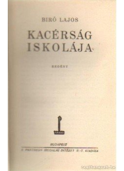 Bíró Lajos - Kacérság iskolája Bíró Lajos - Kacérság iskolája, Budapest 1930 antikvár könyv