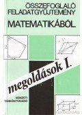 Scharnitzky Viktor,Pogáts Ferenc,Nagyné Pálmay Piroska,Hárspatakiné Dékány Veronika,Pálmay Lórántné - Összefoglaló feladatgyűjtemény matematikából megoldások I.