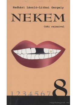 Hadházi László, Litkai Gergely - Nekem 8 Hadházi László, Litkai Gergely - Nekem 8, Budapest 2003 antikvár könyv