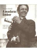 Kincses Károly - A madaras Ember (dedikált)