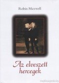 Robin Maxwell - Az elveszett hercegek