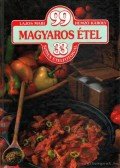 Hemző Károly,Lajos Mari - 99 magyaros étel 33 színes ételfotóval
