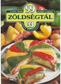 Hemző Károly, Lajos Mari - 99 zöldségtál 33 színes ételfotóval Hemző Károly, Lajos Mari - 99 zöldségtál 33 színes ételfotóval, Budapest 1992 antikvár könyv