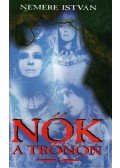 Nemere István - Nők a trónon I.