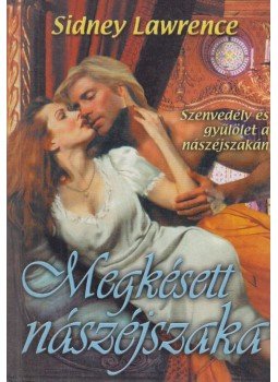 Lawrence, Sidney - Megkésett nászéjszaka Lawrence, Sidney - Megkésett nászéjszaka, Budapest 1999 antikvár könyv