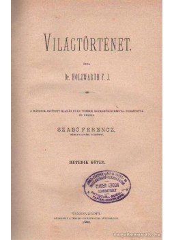 Dr. Szabó Ferenc - Világtörténet hetedik kötet Dr. Szabó Ferenc - Világtörténet hetedik kötet, Budapest 1892 antikvár könyv