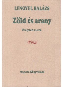 Lengyel Balázs - Zöld és arany Lengyel Balázs - Zöld és arany, Budapest 1988 antikvár könyv