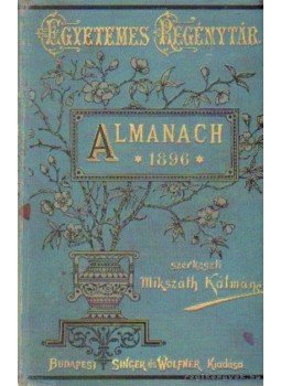 Mikszáth Kálmán - Almanach 1896 Mikszáth Kálmán - Almanach 1896, Budapest 1896 antikvár könyv