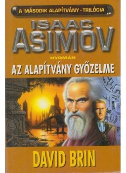 David Brin - Az alapítvány győzelme David Brin - Az alapítvány győzelme, Szeged 1999 antikvár könyv