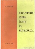 Dr. Tóth Lajos - Krecsmarik Endre élete és munássága