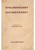 Hatvany Lili - Ételművészet - életművészet