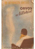 Dr. Weninger Antal - Orvos a lélekért