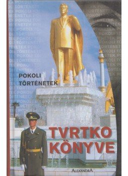 Vujity Tvrtko, Nógrádi Gergely - Pokoli történetek - Tvrtko könyve Vujity Tvrtko, Nógrádi Gergely - Pokoli történetek - Tvrtko könyve, Budapest 2005 antikvár könyv