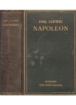 Ludwig Emil - Napoleon Ludwig Emil - Napoleon, Budapest 0 antikvár könyv