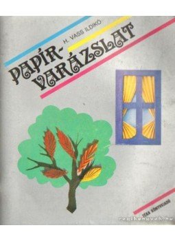 H. Vass Ildikó - Papírvarázslat H. Vass Ildikó - Papírvarázslat, Budapest 1990 antikvár könyv