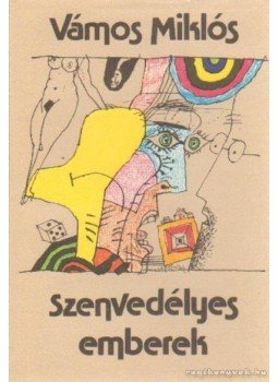 Vámos Miklós - Szenvedélyes emberek Vámos Miklós - Szenvedélyes emberek, Budapest 1985 antikvár könyv
