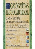 Kürti Gábor,Frank Zsófia - Gyógyítás illóolajokkal