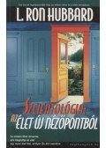 L. Ron Hubbard - Szcientológia: Az élet új nézőpontból