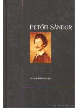 Petőfi Sándor - Petőfi Sándor összes költeményei Petőfi Sándor - Petőfi Sándor összes költeményei, 0 antikvár könyv