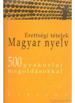 Balázs Géza - Érettségi tételek - magyar nyelv Balázs Géza - Érettségi tételek - magyar nyelv, Budapest 2001 antikvár könyv