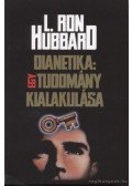 L. Ron Hubbard - Dianetika - Egy tudomány kialakulása