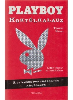 Mario, Thomas - Playboy koktélkalauz Mario, Thomas - Playboy koktélkalauz, Budapest 2006 antikvár könyv