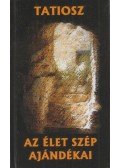 Tatiosz - Az élet szép ajándékai
