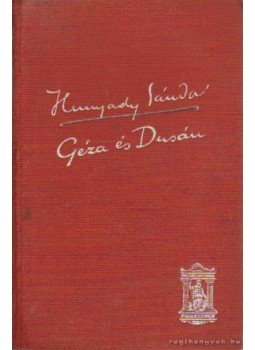 Hunyady Sándor - Géza és Dusán Hunyady Sándor - Géza és Dusán, Budapest 0 antikvár könyv