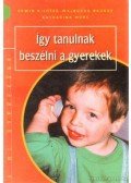 Richter, Erwin,Brügge, Walburga,Mohs, Katharina - Így tanulnak beszélni a gyerekek