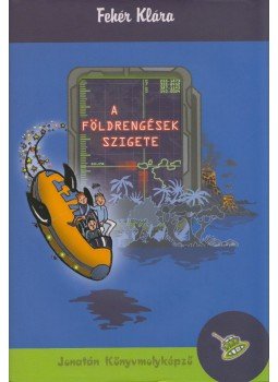 Fehér Klára - A földrengések szigete Fehér Klára - A földrengések szigete, Szeged 2008 antikvár könyv