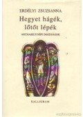 Erdélyi Zsuzsanna - Hegyet hágék, lőtőt lépék...