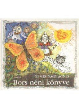 Nemes Nagy Ágnes - Bors néni könyve Nemes Nagy Ágnes - Bors néni könyve, 2004 antikvár könyv