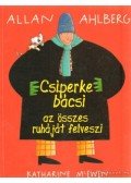 Allan Ahlberg - Csiperke bácsi az összes ruháját felveszi