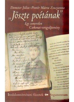 Demeter Júlia, Pintér Márta Zsuzsanna - Jöszte poétának Demeter Júlia, Pintér Márta Zsuzsanna - Jöszte poétának, Budapest 2005 antikvár könyv