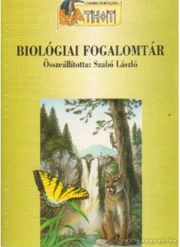 Szabó László - Biológiai fogalomtár Szabó László - Biológiai fogalomtár, 1997 antikvár könyv