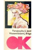 Tersánszky J. Jenő - Viszontlátásra, drága