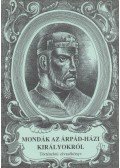 Tóth Tamás - Mondák az Árpád-házi királyokról